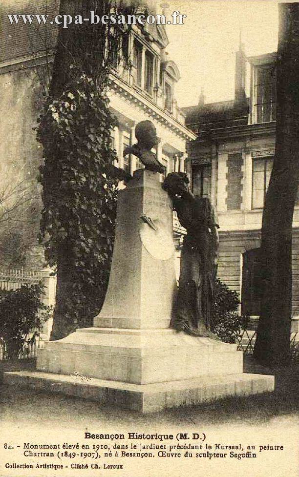 Besançon Historique (M. D.) - 84. - Monument élevé en 1910, dans le jardinet précédent le Kursaal, au peintre Chartran (1849-1907), né à Besançon. Oeuvre du sculpteur Segoffin